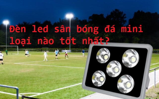 đèn led sân bóng đá mini